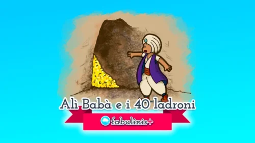 Alì Babà e i 40 ladroni, fiaba per bambini da le Mille e una notte