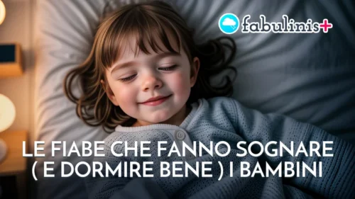 fabulinis+, le fiabe che fanno sognare (e dormire bene) i bambini ✨ banner