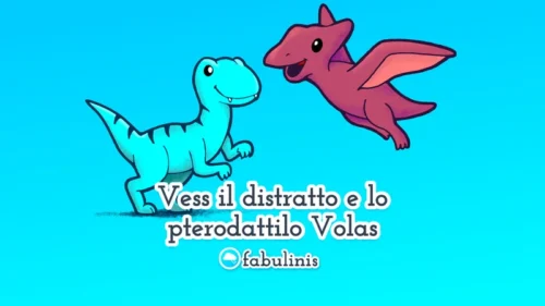 Vess il Distratto e lo Pterodattilo Volas 🦖 favola per bambini