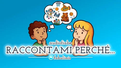 Raccontami perché... 🧩 audiofiabe educative e didattiche