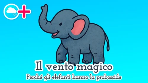 Il vento magico: Perché gli elefanti hanno la proboscide 🐘 racconto educativo e didattico