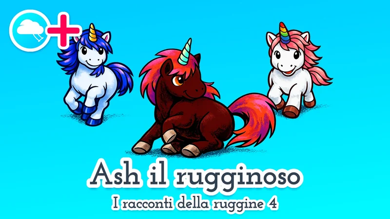 Ash il rugginoso 🦄 favola per bambini