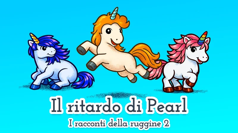 Il ritardo di pearl 🦄 favola per bambini