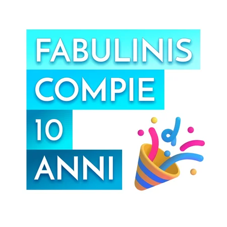10 anni di fabulinis! 🎉 Lancia i coriandoli 🎉